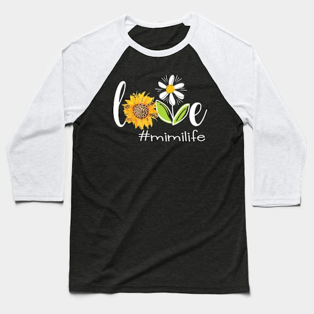 Love Mimi life sunflower mimilfe T-shirt Baseball T-Shirt by Hanh05